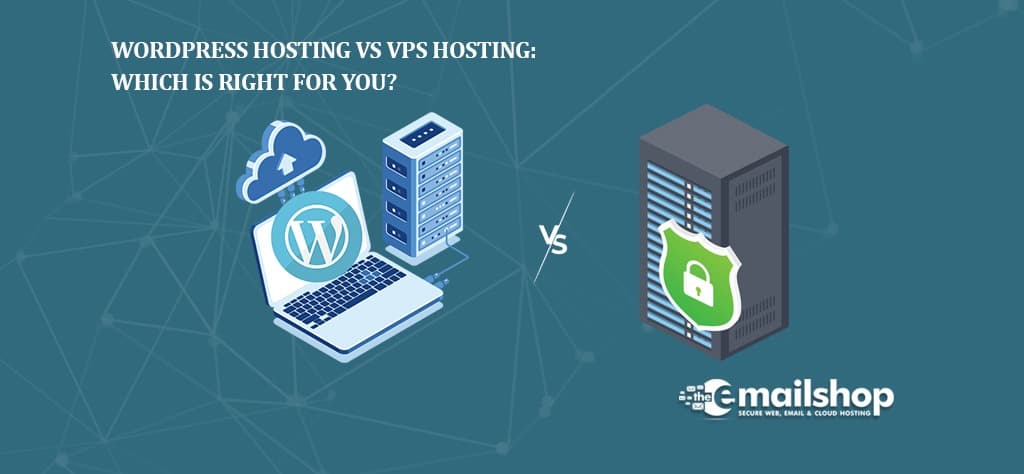 WordPress Hosting VS VPS Hosting: Which Is Right for You?